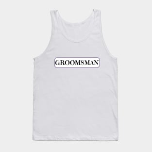 Groomsman on wedding day Tank Top